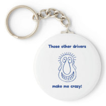 Other Drivers Make Me Crazy Keychains