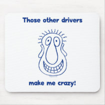Other Drivers Make Me Crazy