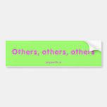Others, others, others. bumper sticker
