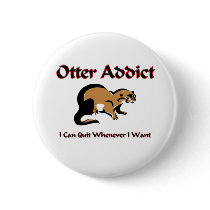 Otter Addict buttons by AnimalShirts Otter Addict buttons