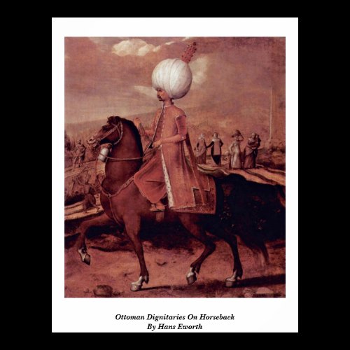 Ottoman Dignitaries On Horseback By Hans Eworth Print