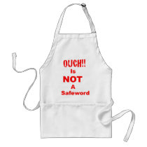 Ouch Is Not A Safeword Apron