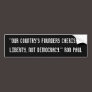 "Our country's founders cherished liberty, not ... Bumper Stickers