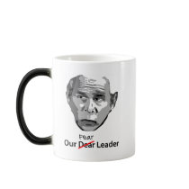 Our Dear (Fear) Leader mugs by antibushfun Our Dear (Fear) Leader mugs