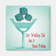 Our Drinking Club Has A Bunco Problem Fridge Magnets