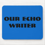 Our Echo Writer Mouse Pads