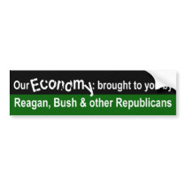 Our Economy and Republicans Bumper Sticker bumper stickers