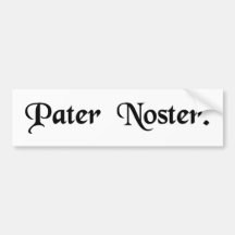 Our Father. Bumper Stickers