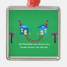 Our friendship was meant to be. ornaments