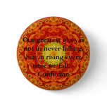 Our greatest glory is not in never falling, but... buttons