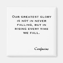 Our greatest glory is not in never falling, but... magnet