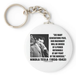 Our Machinery Will Be Driven By A Power Obtainable keychain