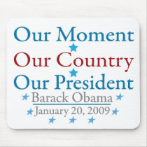 Our Moment Obama Inauguration Day 2009 Mouse Pads