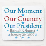 Our Moment Obama Inauguration Day 2009 mousepads