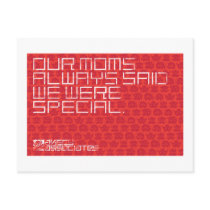 Our moms alway said we were special postcards