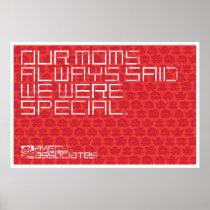 Our moms alway said we were special print
