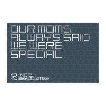 Our moms always said we were special - grey posters