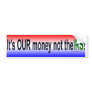 our money bumper stickers