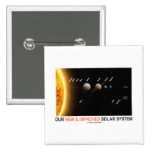 Our New And Improved Solar System (Galactic Humor) Pins