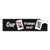 Our Queen of Hearts trumps your Jack of Clubs bumper stickers