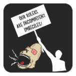 Our rulers are incompetent imbeciles stickers