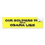 OUR SOLDIERS DIE, while, OBAMA LIES bumper stickers