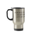OUR SUCCESS IN THE FUTURE IS DETERMINED BY OUR ... mugs by huhstc OUR SUCCESS IN THE FUTURE IS DETERMINED BY OUR ... mugs