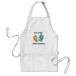 Our Wake, Your Funeral Apron