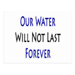 Our Water Will Not Last Forever Postcards
