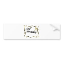 Our Wedding Bumper Stickers