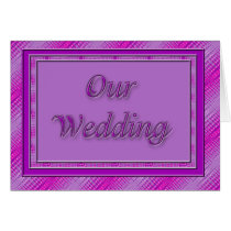 Our Wedding purple pink cards by DonnasGreetingCards Our Wedding purple pink cards