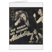 Our women are becoming alcoholics! greeting card