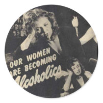 Our women are becoming alcoholics! sticker