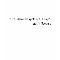 "Out, damned spot! out, I say!" ... t-shirts by SKTS2007 "Out, damned spot! out, I say!" ... t-shirts