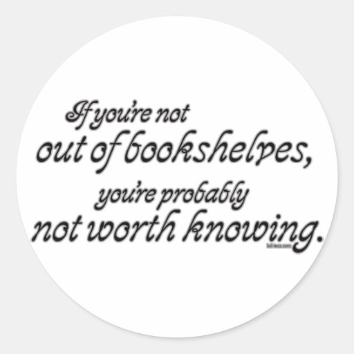 Out of Bookshelves Round Stickers