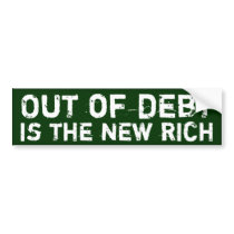 Out of debt is the new rich bumper stickers