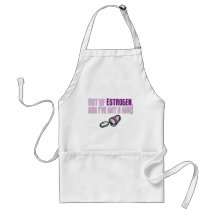 Out of Estrogen and I've got a Gun! Apron