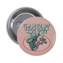 Out Of Estrogen T-shirts and Gifts For Her Pins