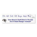 Out of Hugs and Puppies Bumper Stickers