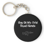 Out Of My Cold Dead Hands Key Chain