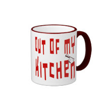 Out of My Kitchen Funny Saying Coffee Mug