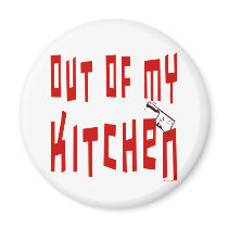 Out of My Kitchen Funny Saying Magnet magnets