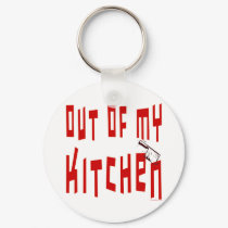 Out of My Kitchen Saying keychains by momsretro Out of My Kitchen Saying keychains