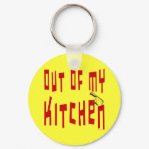 Out of My Kitchen Saying keychains by momsretro Out of My Kitchen Saying keychains