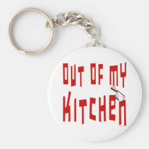 Out of My Kitchen Saying Keychains