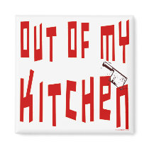 Out of My Kitchen Slogan Fridge Magnet magnets