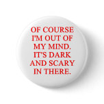 out of my mind pinback button