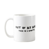 Out Of My Mind Coffee Mug
