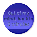 Out Of My Mind NONE Magnet