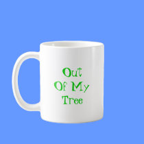 Out Of My Tree Mug by outofmytree Out Of My Tree Mug